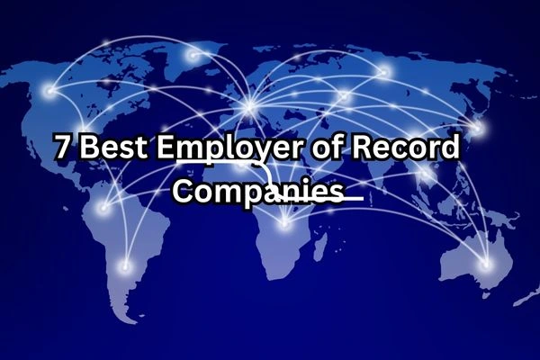 7 Top Employer of Record Companies