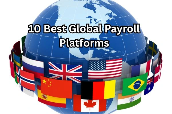 Best Global Payroll Platforms for USA, UK & International Hiring
