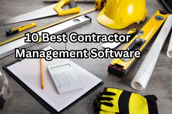 Best contractor management software