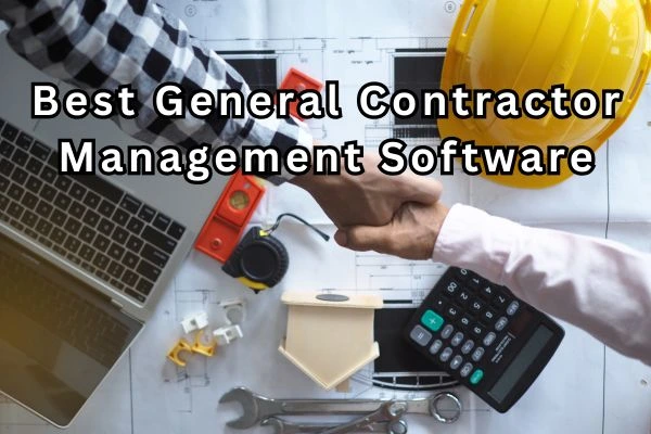 best general contractor management software